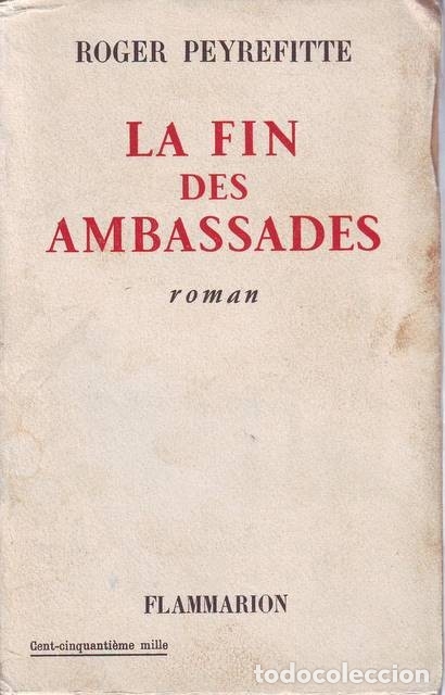 Libros de segunda mano: PEYREFITTE, Roger:  LA FIN DES AMBASSADES. - Foto 1