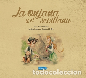 Libros de segunda mano: JUAN SIERRA PANDO: La Onjana y el Sevillanu.