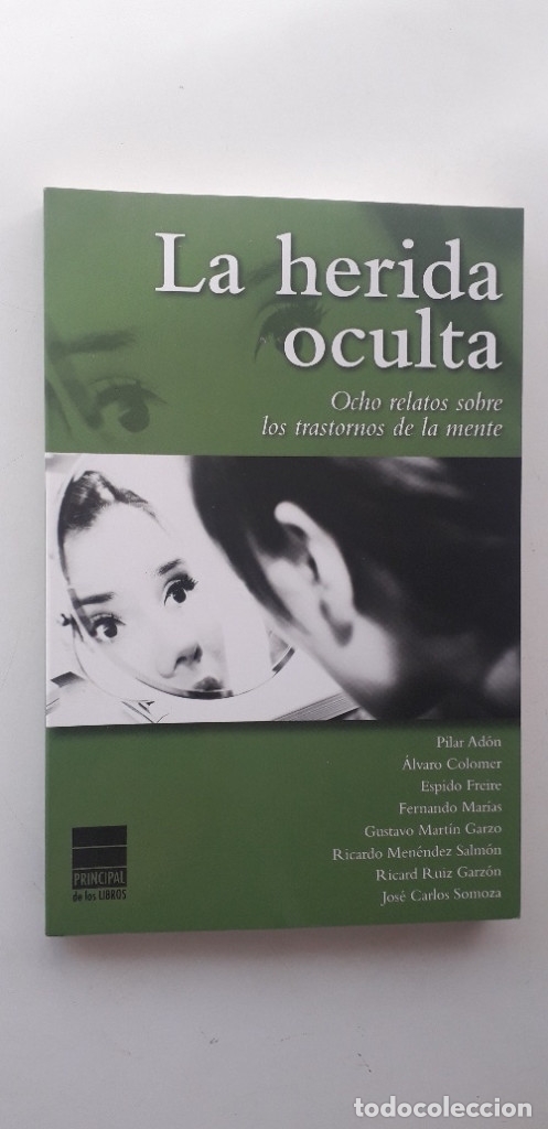 Libros de segunda mano: LA HERIDA OCULTA, OCHO RELATOS SOBRE LOS TRASTORNOS DE LA MENTE - PIL&Aacute;R AD&Oacute;N, JOS&Eacute; CARLOS SOMOZA, ES