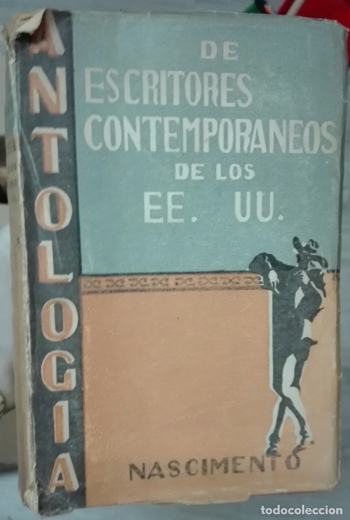 Libros de segunda mano: ANTOLOG&Iacute;A de ESCRITORES CONTEMPOR&Aacute;NEOS de los EE.UU. Editorial Nascimiento. 1944