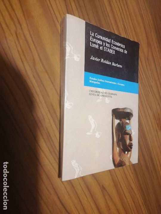 Livres d'occasion: LA COMUNIDAD ECON&Oacute;MICA EUROPEA Y LOS CONVENIOS DE LOM&Eacute;: EL STABEX. JAVIER ROLD&Aacute;N. BUEN ESTADO