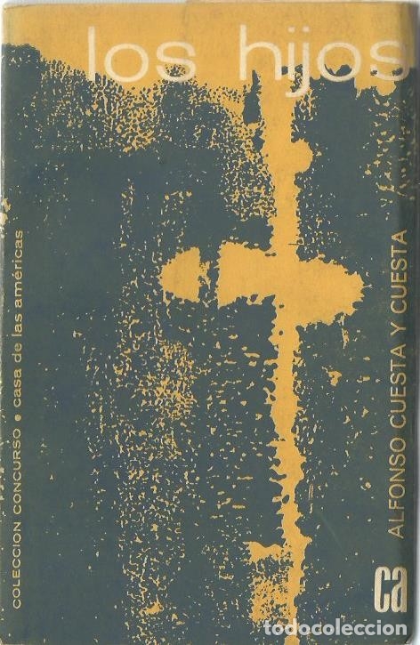 ALFONSO CUESTA Y CUESTA : LOS HIJOS. (CASA DE LAS AMÉRICAS, LA HABANA, 1ª EDICIÓN, 1963) (Libros de Segunda Mano (posteriores a 1936) - Literatura - Narrativa - Otros)