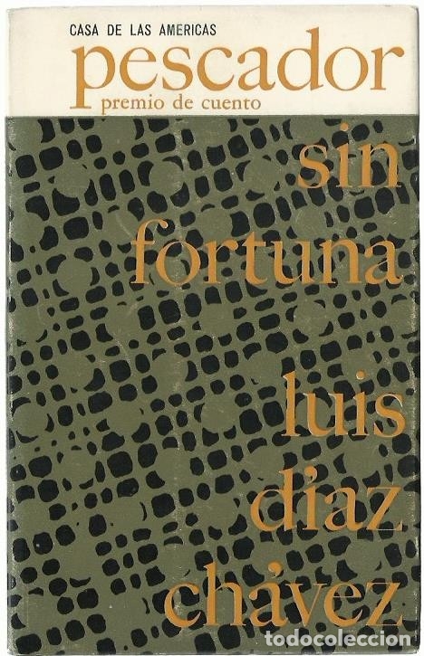Libros de segunda mano: Luis D&Iacute;AZ CH&Aacute;VEZ : Pescador sin fortuna. (Premio Casa de las Am&eacute;ricas 1961, La Habana, 1&ordf; edici&oacute;n)