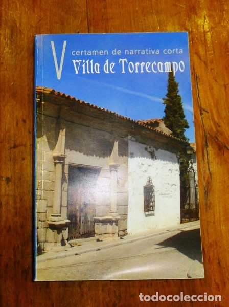 Gebrauchte B&uuml;cher: V CERTAMEN DE NARRATIVA CORTA &lsquo;VILLA DE TORRECAMPO&rsquo; : Selecci&oacute;n de finalistas. - 1&ordf; ed. - 2006