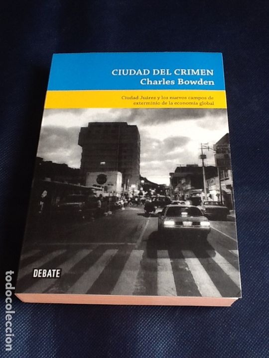 Libros de segunda mano: CIUDAD DEL CRIMEN. CHARLES BOWDEN - Foto 1
