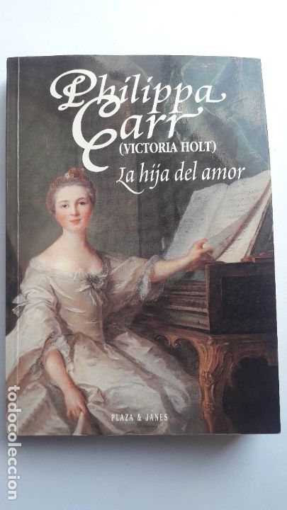 Libros de segunda mano: LA HIJA DEL AMOR. PHILIPPA CARR (VICTORIA HOLT), P & J 1995, 1&ordf; edici&oacute;n.