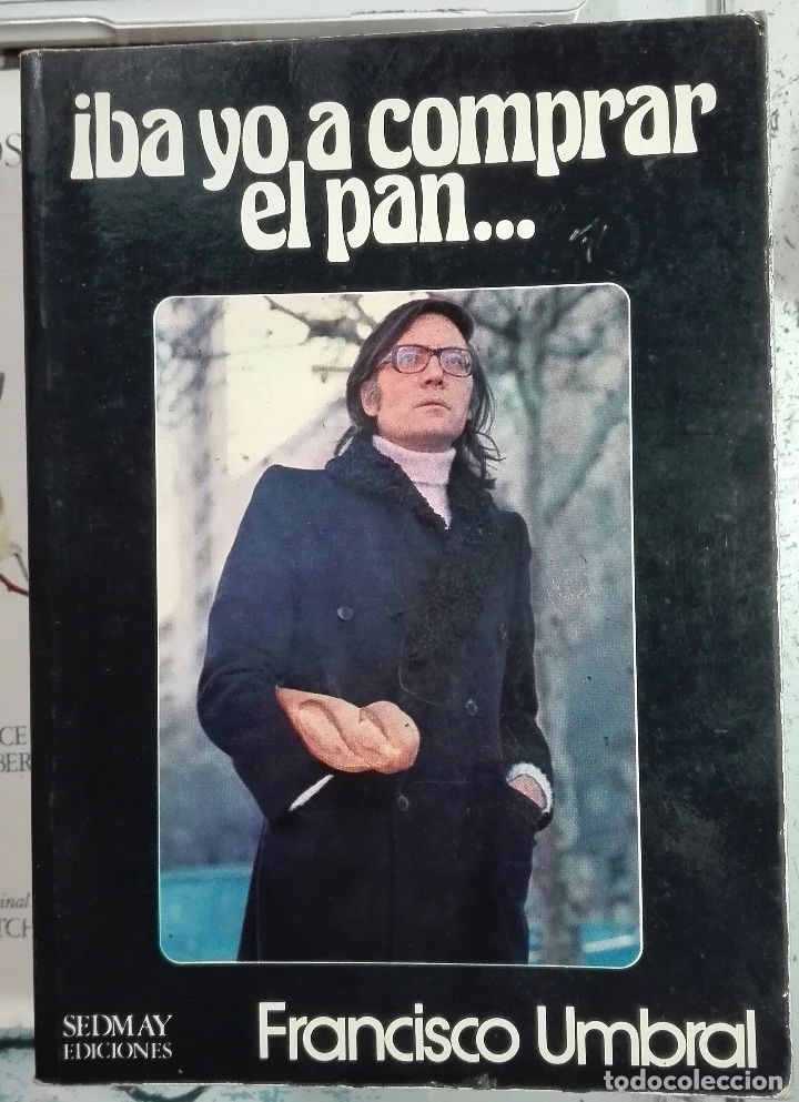 Libros de segunda mano: Francisco Umbral. Iba yo a comprar el pan. - Foto 1
