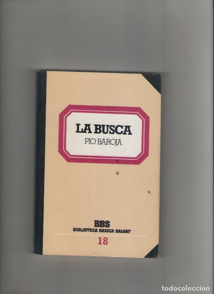 Libros de segunda mano: autor: PIO BAROJA- LA BUSCA N&ordm; 18-e.d. SALVAT-a&ntilde;o 1983-medidas 18.50 X 13 Cm-Tapa blanda-PAGINAS 189