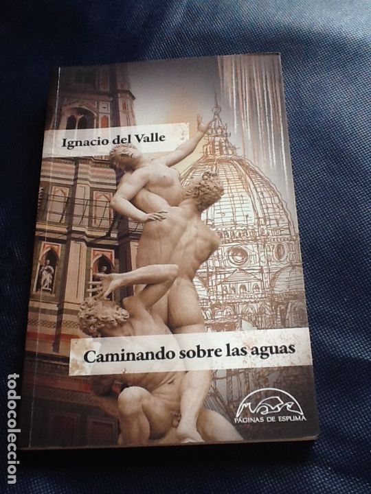Libros de segunda mano: CAMINANDO SOBRE LAS AGUAS. IGNACIO DEL VALLE - Foto 1