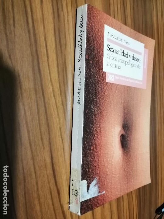 Libros de segunda mano: SEXUALIDAD Y DESEO. JOSE ANTONIO NIETO. RESTOS PEGATINA EN LA PORTADA. BUEN ESTADO caj. 71