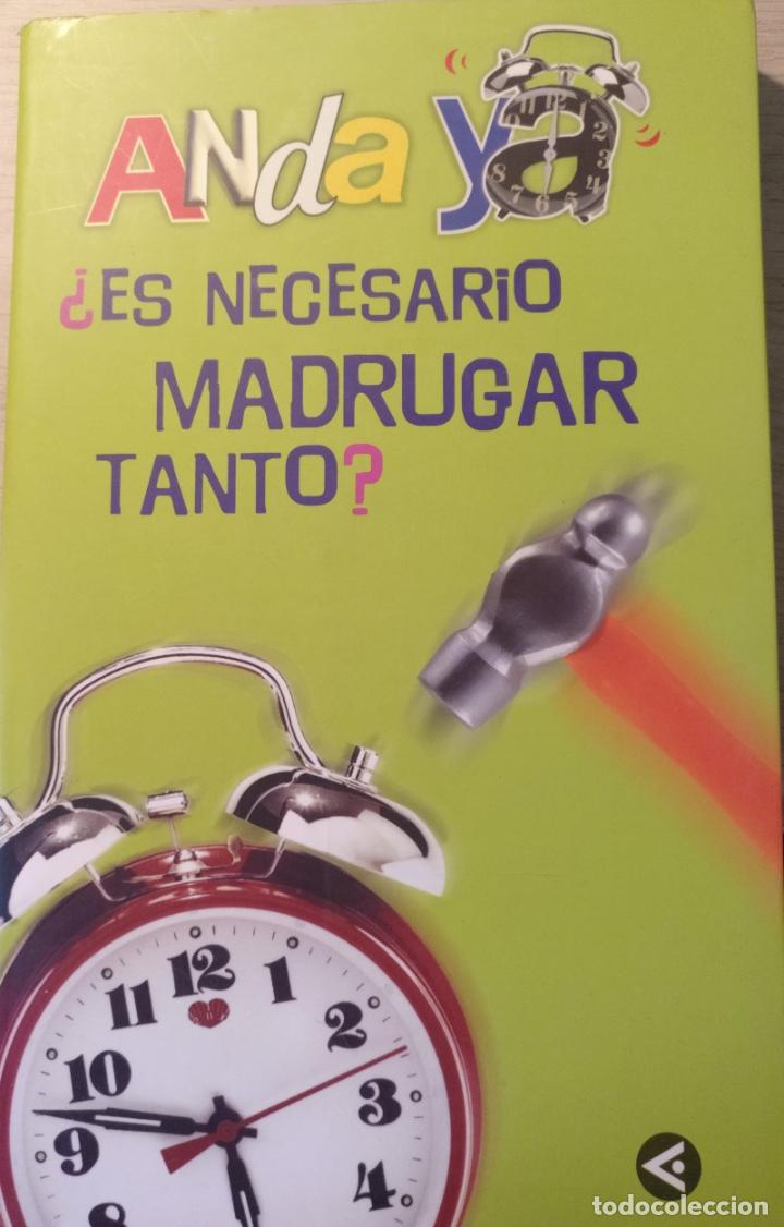 Livres d'occasion: ANDA YA &iquest;ES NECESARIO MADRUGAR TANTO? -