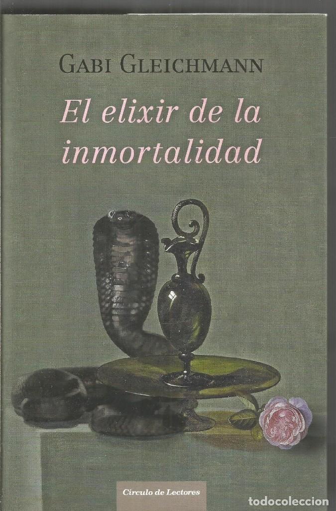 Libros de segunda mano: GABI GLEICHMANN. EL ELIXIR DE LA INMORTALIDAD. CIRCULO DE LECTORES - Foto 1
