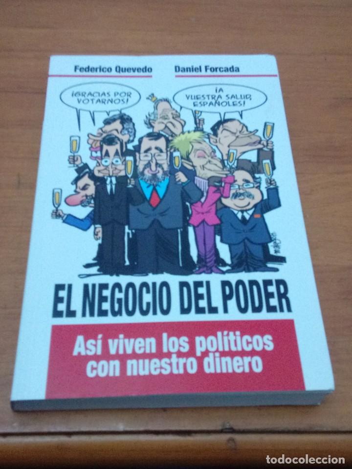 Libros de segunda mano: EL NEGOCIO DEL PODER. FEDERICO QUEVEDO. DANIEL FORCADA. C12L - Foto 1