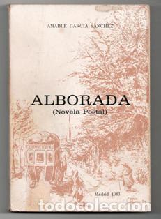 Libros de segunda mano: Alborada. Novela Postal. Amable Garc&iacute;a S&aacute;nchez - Foto 1