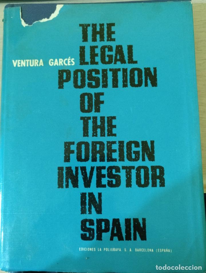 Second hand books: THE LEGAL POSITION OF THE FOREIGN INVESTOR IN SPAIN. - GARCES, Ventura.