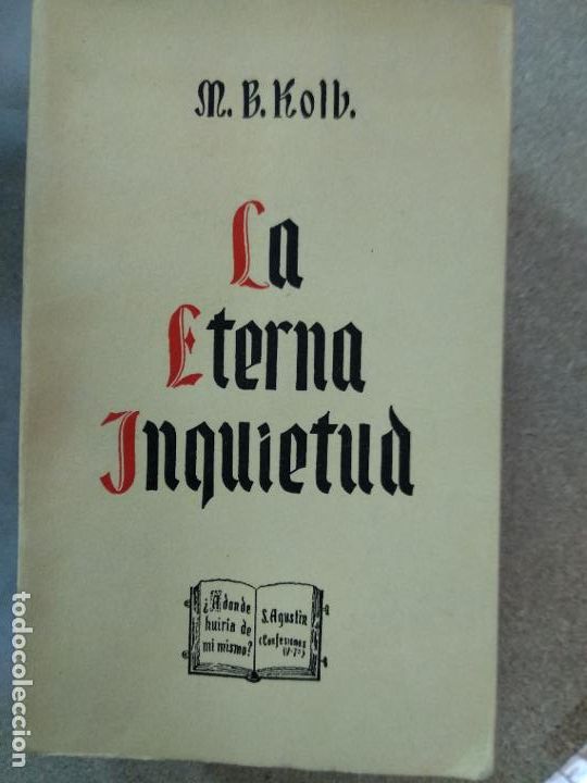 Libros de segunda mano: LA ETERNA INQUIETUD  M.B. KOLB - Foto 1