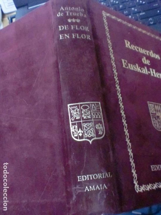 Libros de segunda mano: RECUERDOS DE EUSKAL-HERRIA DE FLOR EN FLOR ANTONIO DE TRUEBA AMAIA 1985