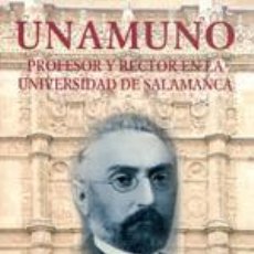 Libros de segunda mano: UNAMUNO, PROFESOR Y RECTOR EN LA UNIVERSIDAD DE SALAMANCA