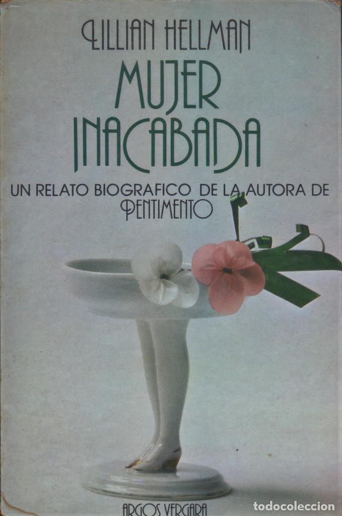 Libros de segunda mano: La mujer inacabada / LILLIAN HELLMAN - Foto 1