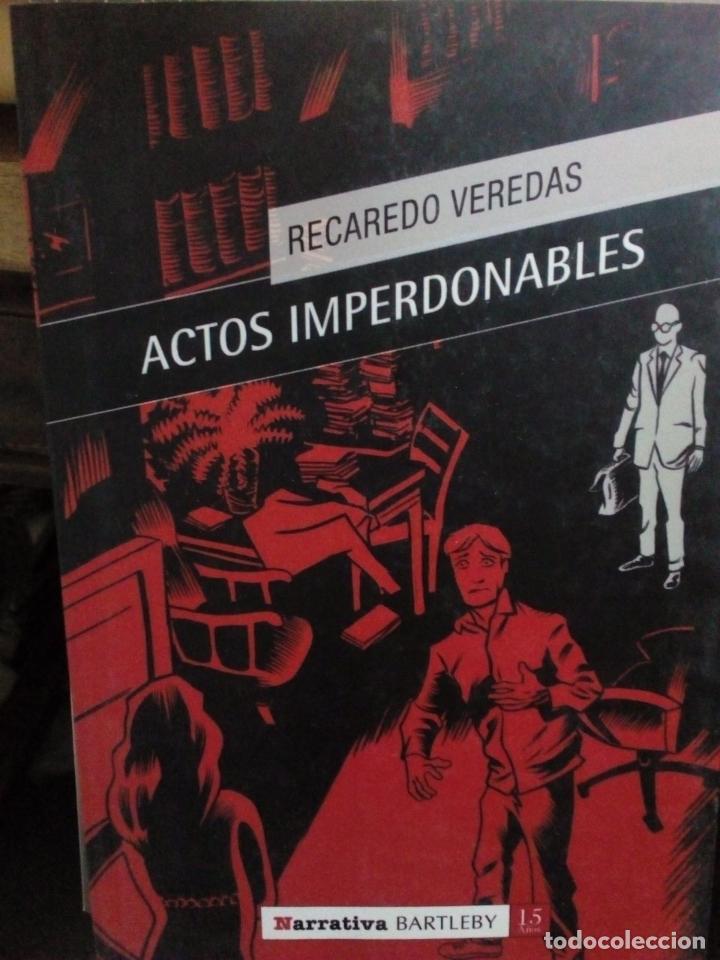 Libros de segunda mano: Recaredo Veredas: Actos imperdonables (Bartleby Editores. 2013) - Foto 1