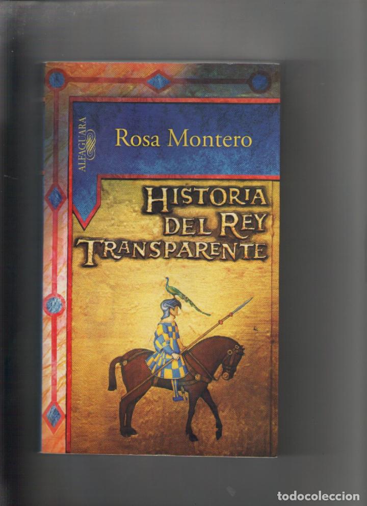 Libros de segunda mano: autor: ROSA MONTERO-HISTORIA DEL REY TRANSPARENTE-e.d. ALFAGUARA-a&ntilde;o 2005- medidas 23 X 14 Cm-