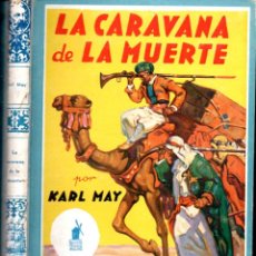 Libros de segunda mano: KARL MAY : LA CARAVANA DE LA MUERTE (COLECCIÓN MOLINO, C. 1940) IMPRESO EN ARGENTINA