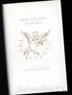 Libros de segunda mano: How we are hungry, Dave Eggers - Foto 1