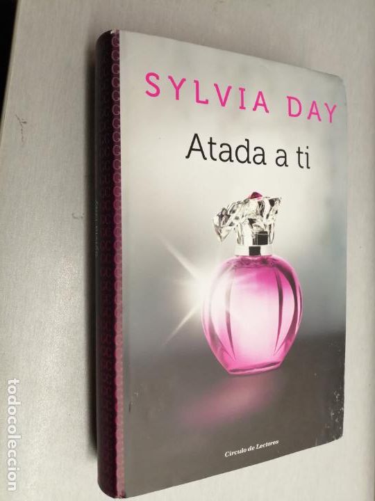 Libros de segunda mano: ATADA A TI / SYLVIA DAY / C&Iacute;RCULO DE LECTORES - Foto 1