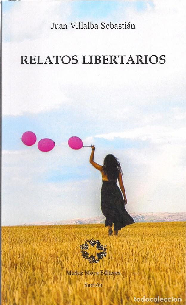 Libros de segunda mano: Juan VILLALBA SEBASTI&Aacute;N : Relatos libertarios.  (Mu&ntilde;oz Moya Editores, 2019)