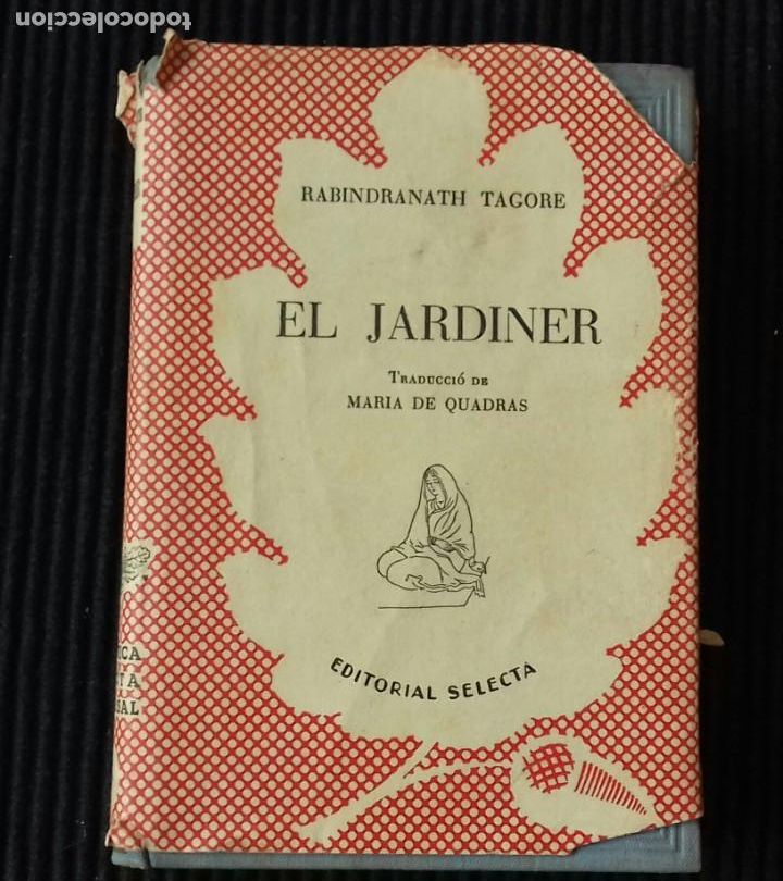 Libros de segunda mano: EL JARDINER. RABINDRANATH TAGORE. SELECTA 1952. - Foto 1