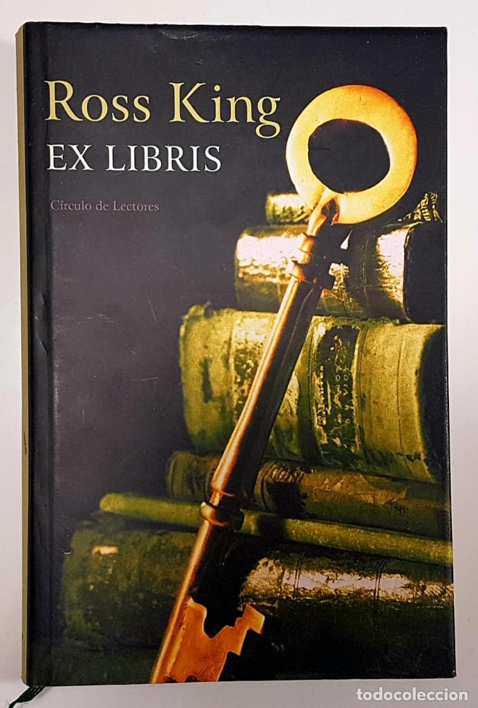 Libros de segunda mano: Ross King - Ex Libris (C&iacute;rculo de Lectores) Como nuevo - Foto 1