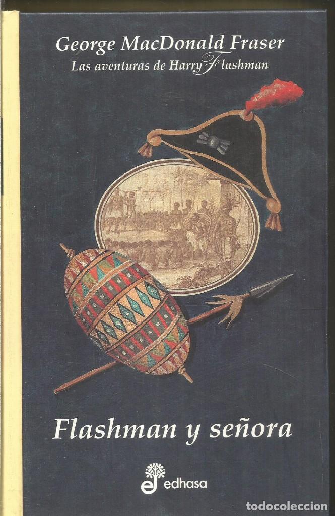 Libros de segunda mano: GEORGE MacDONALD FRASER. FLASHMAN Y SE&Ntilde;ORA. EDHASA - Foto 1
