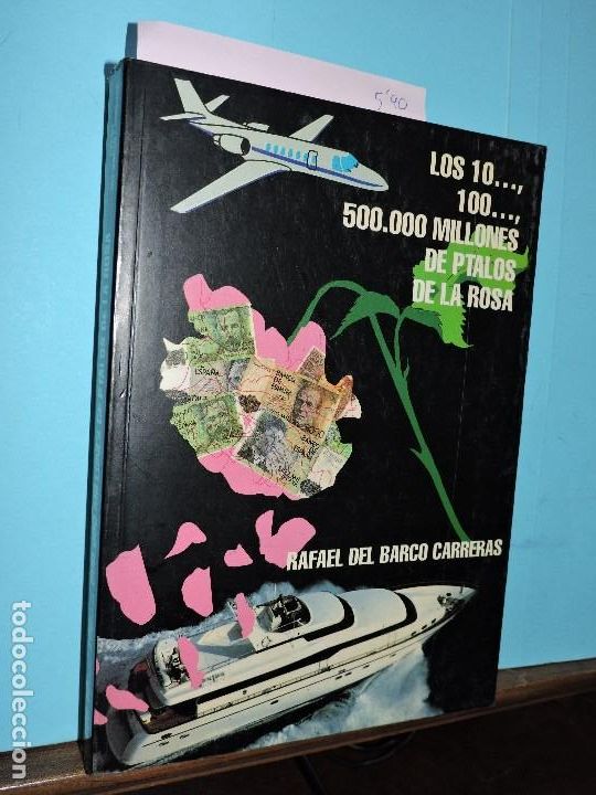 Second hand books: Los 10..., 100, 500.000 millones de ptalos de la rosa. DEL BARCO CARRERAS, Rafael. Ed. Lubama