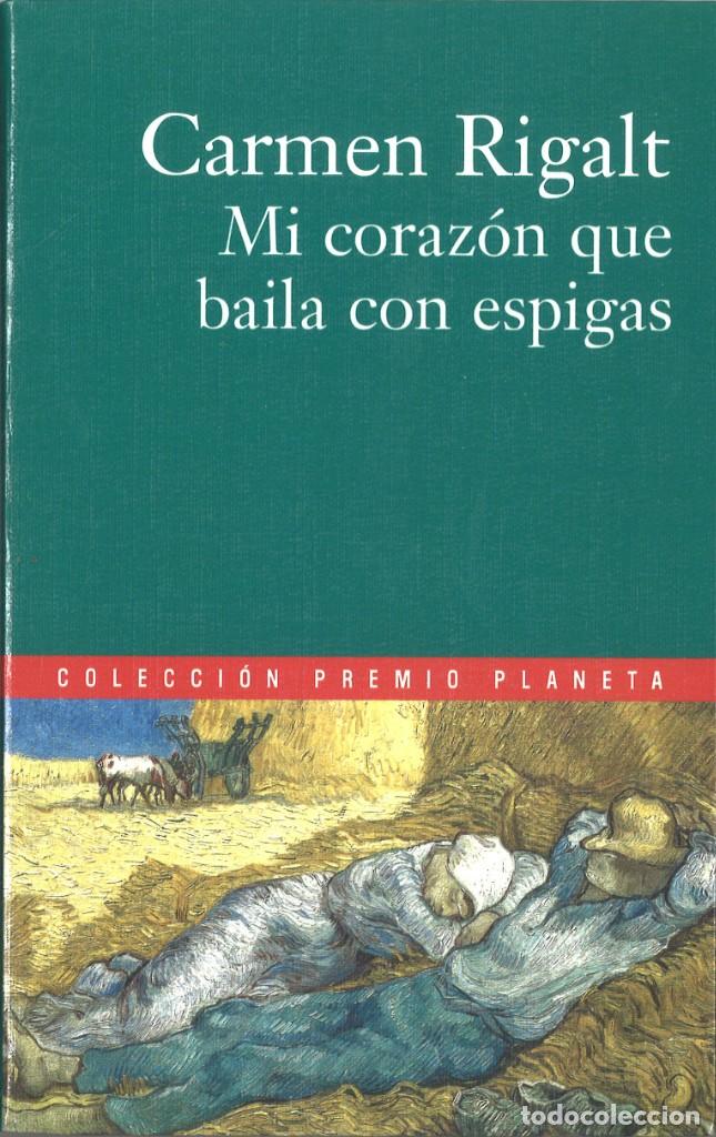 Libros de segunda mano: Carmen Rigalt. Mi coraz&oacute;n que baila con espigas - Foto 1