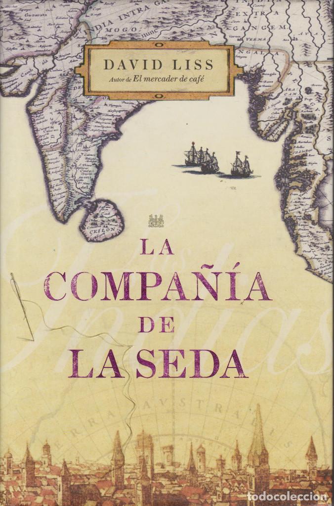Libros de segunda mano: LA COMPA&Ntilde;&Iacute;A DE LA SEDA  DAVID LISS - Foto 1