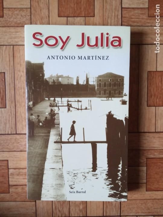 Libros de segunda mano: ANTONIO MART&Iacute;NEZ - SOY JULIA - Foto 1