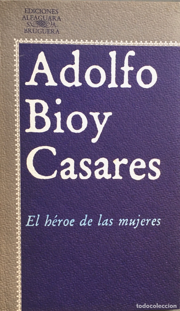 El Héroe De Las Mujeres. Adolfo Bioy Casares. A - Comprar En ...