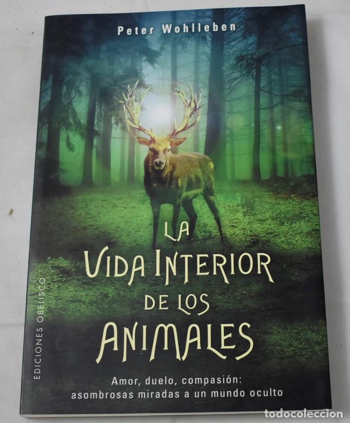 Libros de segunda mano: LA VIDA INTERIOR DE LOS ANIMALES. PETER WOHLLEBEN. - Foto 1