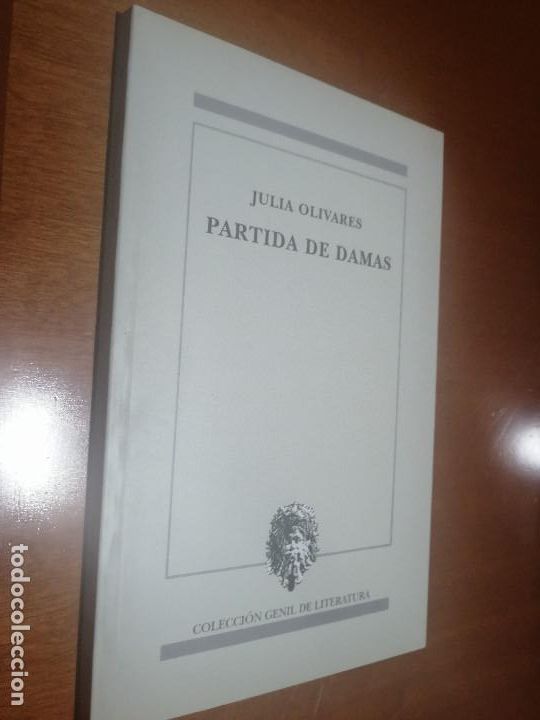 Second hand books: PARTIDA DE DAMAS. JULIA OLIVARES. COLECCI&Oacute;N GENIL. R&Uacute;STICA. BUEN ESTADO caj. 71