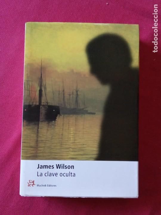 Libros de segunda mano: LA CLAVE OCULTA - JAMES WILSON . - Foto 1