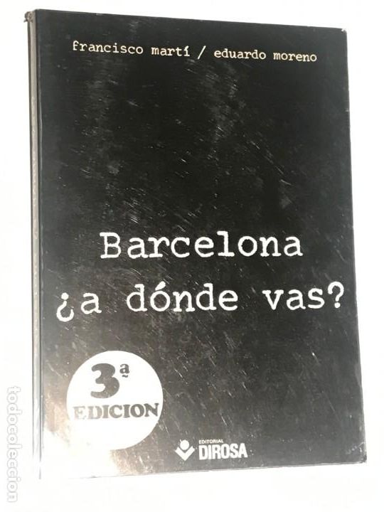 Livres d'occasion: BARCELONA &iquest;A DONDE VAS? FRANCISCO MARTI EDUARDO MORENO