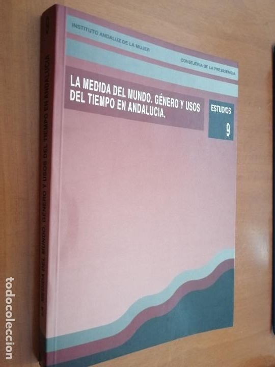 Second hand books: LA MEDIDA DEL MUNDO. GENERO Y USOS DEL TIEMPO EN ANDALUCIA. I.A. M. 1998. caj. 86
