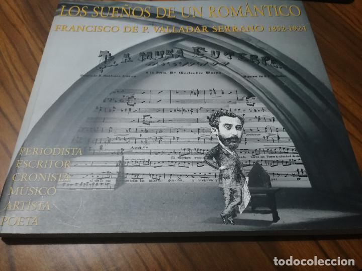 Libri di seconda mano: LOS SUE&Ntilde;OS DE UN ROM&Aacute;NTICO. FRANCISCO DE P. VALLADER SERRANO. GRAN LIBRO. BUEN ESTADO. DIFICIL. E5 2