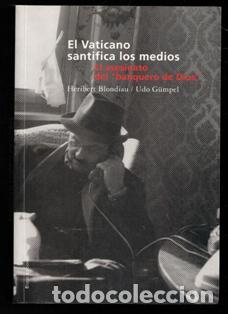 Libros de segunda mano: El Vaticano santifica los medios. Heribert Blondiau, Udo Gumpel