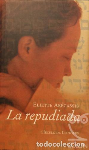 Libros de segunda mano: La repudiada. Eliette Ab&eacute;cassis. &iexcl;&iexcl;COMO NUEVO!! - Foto 1