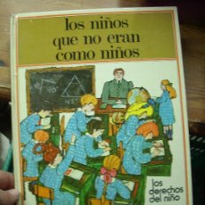 Livros em segunda mão: LOS DERECHOS DEL NIÑO, LOS NIÑOS QUE NO ERAN COMO NIÑOS. EP-556. Lote 196742410