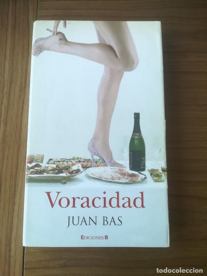 Libros de segunda mano: VORACIDAD JUAN BAS - EDICIONES B 2006 - - Foto 1