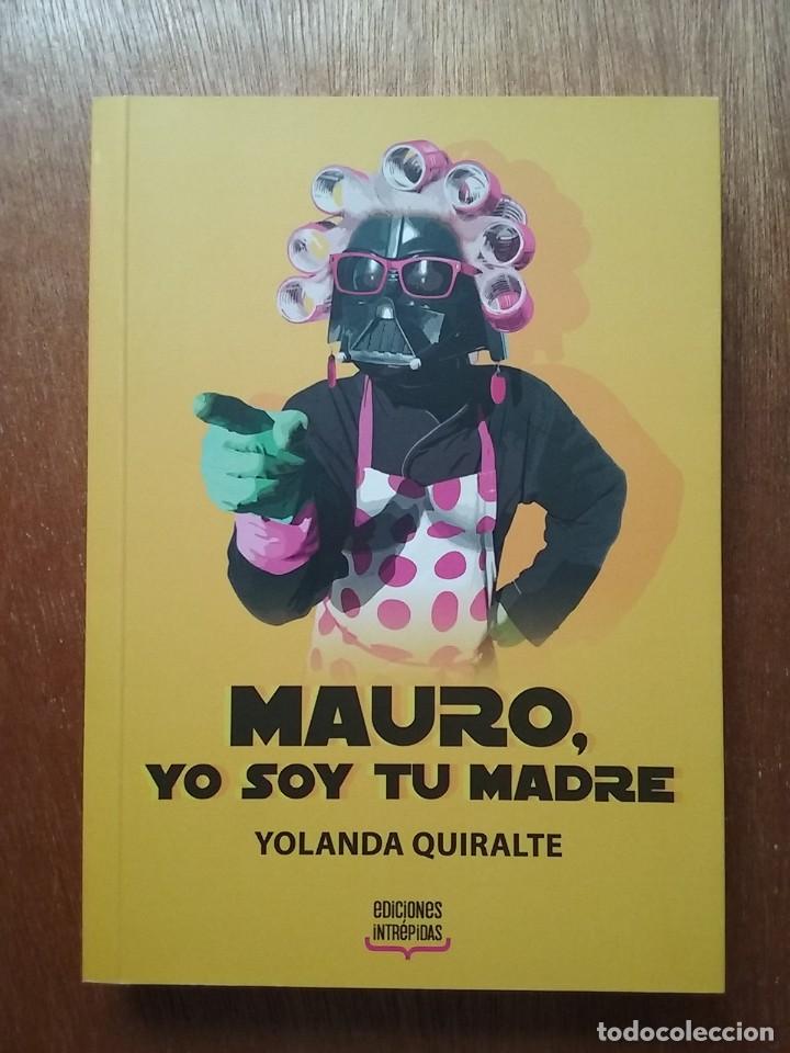 Gebrauchte B&uuml;cher: MAURO YO SOY TU MADRE, YOLANDA QUIRALTE, EDICIONES INTREPIDAS, 2016
