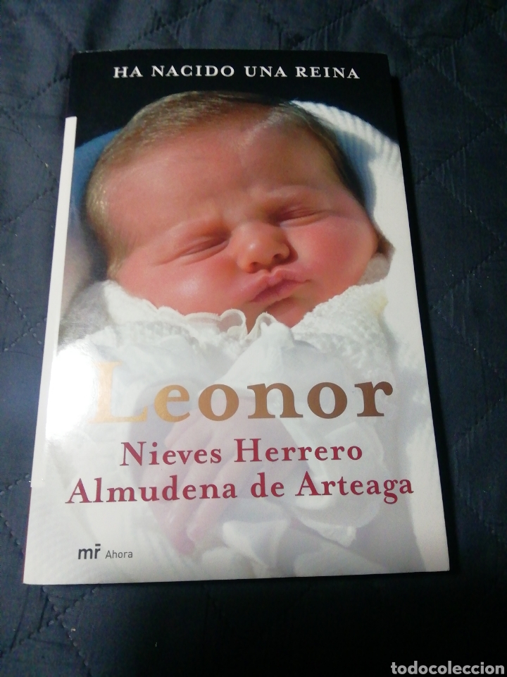Libros de segunda mano: LEONOR HA NACIDO UNA REINA. NIEVES HERRERO /ALMUDENA DE ARTEAGA