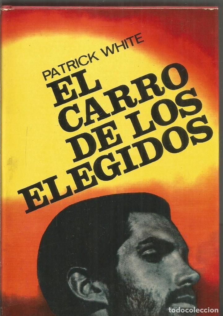 Libros de segunda mano: PATRICK WHITE. EL CARRO DE LOS ELEGIDOS. CARALT - Foto 1
